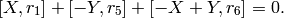 [X, r_1] + [-Y, r_5] + [-X+Y, r_6] = 0.