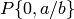 P\{0,a/b\}