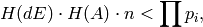 H(dE) \cdot H(A)
\cdot n < \prod p_i,