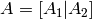 A=[A_1 | A_2]