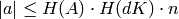 |a| \leq H(A)\cdot{} H(dK)\cdot{} n