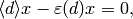 \dbd{d}x - \eps(d)x = 0,