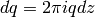 dq = 2\pi i q dz