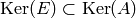 \Ker(E) \subset \Ker(A)
