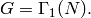 G=\Gamma_1(N).