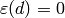 \eps(d)=0