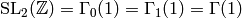 \SL_2(\Z)=\Gamma_0(1)=\Gamma_1(1)=\Gamma(1)