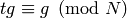 tg \con g\pmod{N}