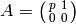 A=\abcd{p}{1}{0}{0}