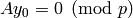 A y_0 = 0\pmod{p}