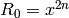 R_0 = x^{2n}