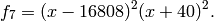 f_7 = (x -16808)^2 (x + 40)^2.