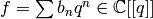 f = \sum b_n q^n \in \C[[q]]