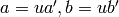 a=ua', b=ub'