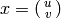x=\smallvtwo{u}{v}