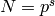 N=p^s