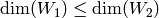 \dim(W_1) \leq \dim(W_2)