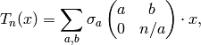 T_n(x) = \sum_{a,b} \sigma_a \mtwo{a}{b}{0}{n/a} \cdot x,