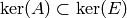\ker(A) \subset \ker(E)