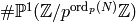 \#\P^1(\Z/p^{\ord_p(N)}\Z)