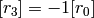 [r_3] = -1[r_0]