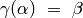 \gamma(\alpha)~=~\beta