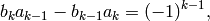 b_k a_{k-1} - b_{k-1} a_k = (-1)^{k-1},