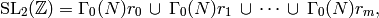 \SL_2(\Z) = \Gamma_0(N)r_0 \, \union\, \Gamma_0(N)r_1 \, \union\,
\cdots \, \union\, \Gamma_0(N)r_m,