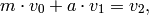m \cdot v_0 + a\cdot v_1 = v_2,