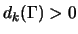 $ d_k(\Gamma)>0$