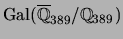 $ \Gal(\overline{\mathbb{Q}}_{389}/\mathbb{Q}_{389})$