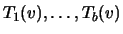 $ T_1(v),\ldots, T_b(v)$