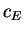 $ c_E$