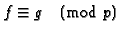 $f\equiv g\pmod{p}$