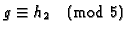 $g\equiv h_2\pmod{5}$