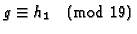 $g\equiv h_1\pmod{19}$