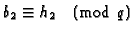 $b_2\equiv h_2\pmod{q}$