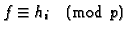 $f\equiv h_i\pmod{p}$