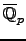 $\overline{\mathbb{Q}}_p$