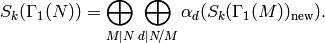 S_k(\Gamma_1(N)) =
\bigoplus_{M\mid N} \bigoplus_{d\mid N/M} \alpha_d(S_k(\Gamma_1(M))_{\new}).