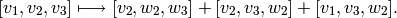 [v_{1},v_{2},v_{3}]\longmapsto[v_{2},w_{2},w_{3}]+[v_{2},v_{3},w_{2}]+
[v_{1},v_{3},w_{2}].