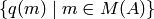 \{q (m)\mid m\in M (A) \}