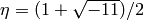 \eta = (1+\sqrt{-11})/2