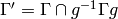 \Gamma ' = \Gamma \cap
g^{-1}\Gamma g