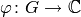 \varphi \colon G\rightarrow \C