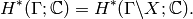 H^{*} (\Gamma ;\C) = H^{*} (\Gamma \backslash X; \C).