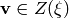 \vv \in Z (\xi )