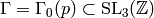 \Gamma = \Gamma_{0} (p)\subset
\SL_{3} (\Z)