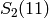 S_{2} (11)