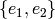 \{e_{1},e_{2}\}